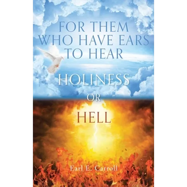 For Them Who Have Ears to Hear: Holiness or Hell