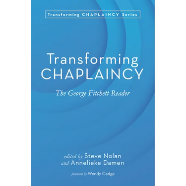 Transforming Chaplaincy: The George Fitchett Reader