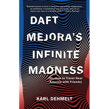 Daft Mejora's Infinite Madness: (Or, How to Travel Near America with Friends)