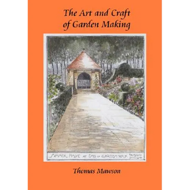 The Art and Craft of Garden Making