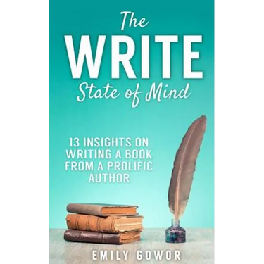 The Write State of Mind: 13 Insights On Writing A Book From A Prolific Author