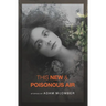 This New & Poisonous Air
