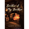 Brother of My Brother