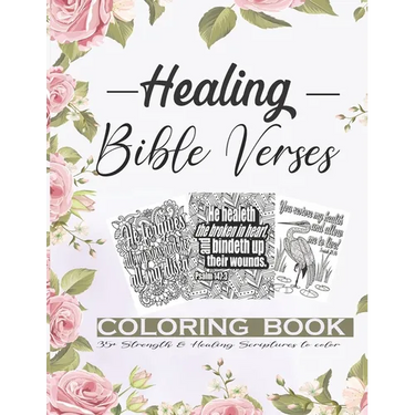 Healing Bible Verses Coloring Book: 35+ Anti-stress Therapeutic Coloring Pages About Strength, Faith and Healing Scriptures For Women