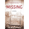 MISSING (A gripping psychological thriller with a shocking twist you won't see coming)