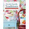 Fresh Family Traditions - Print-on-Demand Edition: 18 Heirloom Quilts for a New Generation