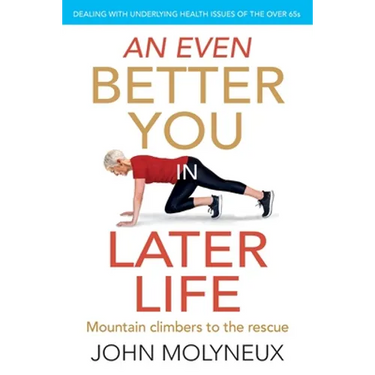 An Even Better You in Later Life: Dealing with underlying health issues of the over 65's