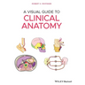A Visual Guide to Clinical Anatomy
