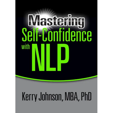 Mastering Self-Confidence with Nlp