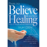 Dare to Believe for Your Healing: Voices of Healing Wisdom