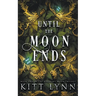 Until The Moon Ends