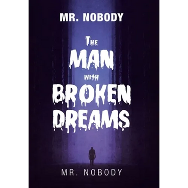 Mr. Nobody the Man with a Broken Dreams