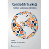 Commodity Markets: Evolution, Challenges, and Policies