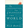 The Corporation That Changed the World: How the East India Company Shaped the Modern Multinational