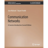 Communication Networks: A Concise Introduction, Second Edition