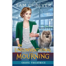 An Unconventional Mourning: A Fun and Quirky Cozy Mystery with Pets