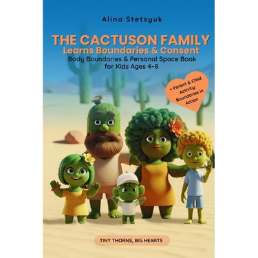 The Cactuson Family Learns Boundaries & Consent: Body Boundaries & Personal Space Book for Kids Ages 4-8