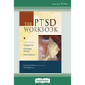 The PTSD Workbook: Simple, Effective Techniques for Overcoming Traumatic Stress Symptoms (16pt Large Print Edition)