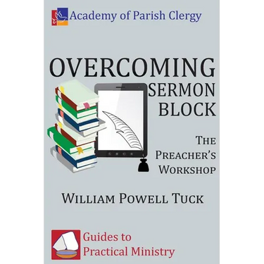 Overcoming Sermon Block: The Preacher's Workshop