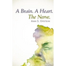 A Brain. A Heart. The Nerve