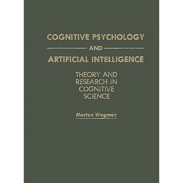 Cognitive Psychology and Artificial Intelligence: Theory and Research in Cognitive Science