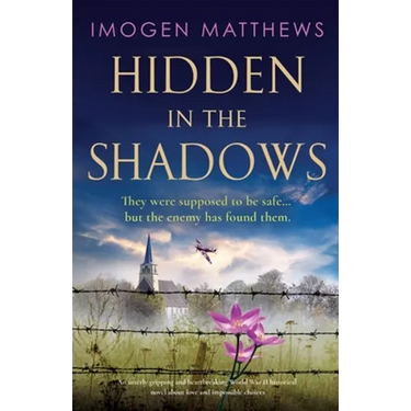 Hidden in the Shadows: An utterly gripping and heartbreaking World War II historical novel about love and impossible choices