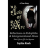 Job of Arc: Reflections on Pedophilia & Intergenerational Abuse