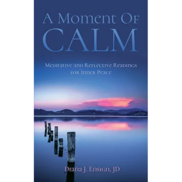 A Moment of Calm: Meditative and Reflective Readings for Inner Peace