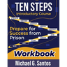 Ten Steps to Prepare for Success from Jail or Prison: Straight-A Guide Introductory Course
