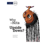 Why is Nita Upside Down?