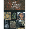 Art and Cultural Heritage: Law, Policy and Practice