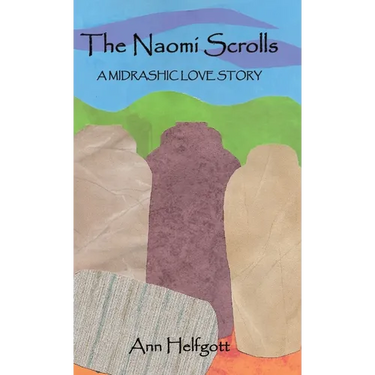 The Naomi Scrolls, A Midrashic Love Story