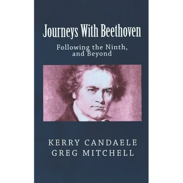 Journeys With Beethoven: Following the Ninth, and Beyond