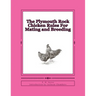 The Plymouth Rock Chicken Rules For Mating and Breeding: Chicken Breeds Book 15