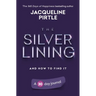 The Silver Lining - And How To Find It: A 30 day journal