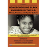 Homeschooling Black Children in the U.S.: Theory, Practice, and Popular Culture