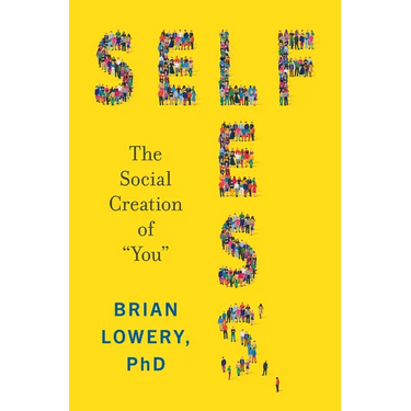 Selfless: The Social Creation of "You"