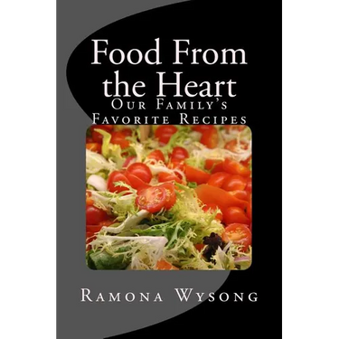 Food From the Heart: Our Family's Favorite Recipes