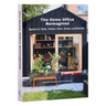 The Home Office Reimagined: Spaces to Think, Reflect, Work, Dream, and Wonder