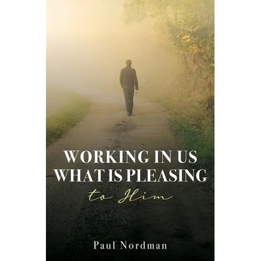 Working in Us What Is Pleasing to Him