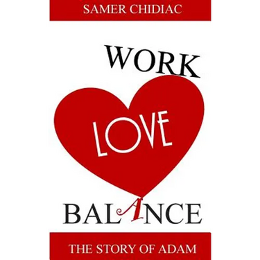 Work Love Balance: The Story of Adam