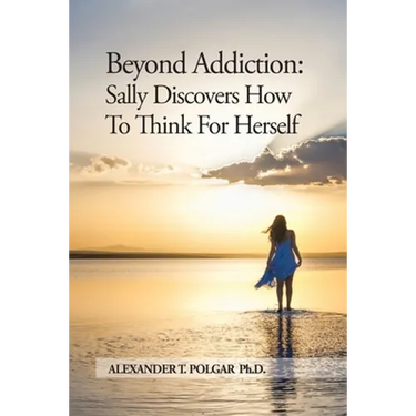 Beyond Addiction: Sally Discovers How To Think for Herself
