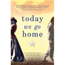 Today We Go Home