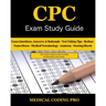 CPC Exam Study Guide: 150 CPC Practice Exam Questions, Answers, Full Rationale, Medical Terminology, Common Anatomy, The Exam Strategy, Secr