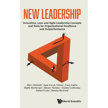 New Leadership: Innovative, Lean and Agile Leadership Concepts and Tools for Organizational Excellence and Outperformance