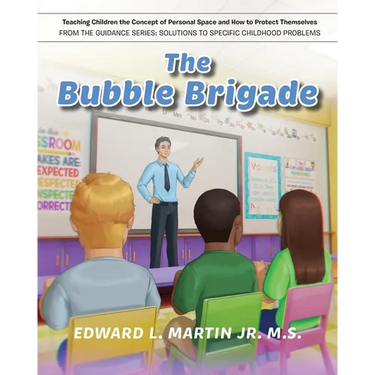 The Bubble Brigade: Teaching Children the Concept of Personal Space and how to Protect Themselves