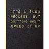 It's a Slow Process but Quitting Won't Speed it Up: Quit Smoking Journal Planner and Coloring Book to Keep Track of your Quitting Journey, Goals and P