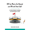 Off the Merry-Go-Round and On With Your Life