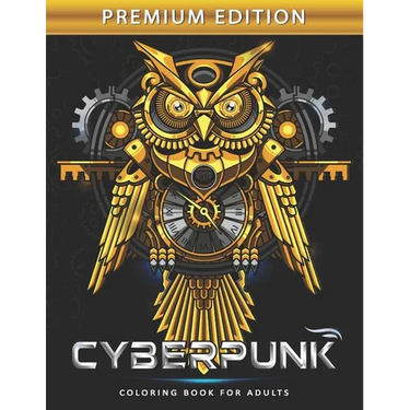 Cyberpunk Coloring Book for Adults: Steampunk Adults Coloring Book Stress Relieving Unique Design