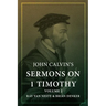 John Calvin's Sermons on 1 Timothy: Volume 2